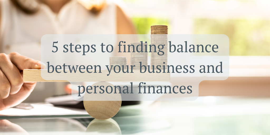 5 steps to finding balance between your business and personal finances